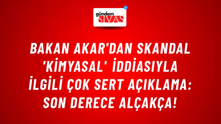 Bakan Akar'dan skandal 'kimyasal' iddiasıyla ilgili çok sert açıklama: Son derece alçakça!