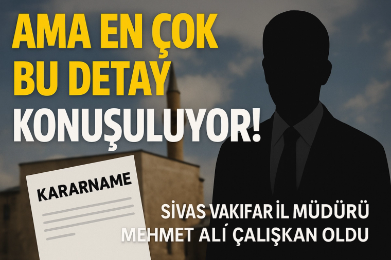 Sivas Vakıflar İl Müdürü Değişti! İşte Göreve Gelen Yeni İsim ve Detaylar