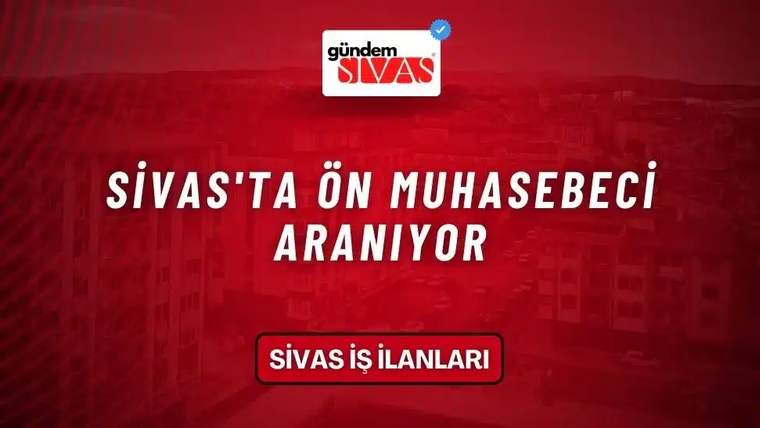 Kırmızı arka planda, beyaz yazıyla 'Sivas'ta Ön Muhasebeci Aranıyor' yazısı yer alıyor.