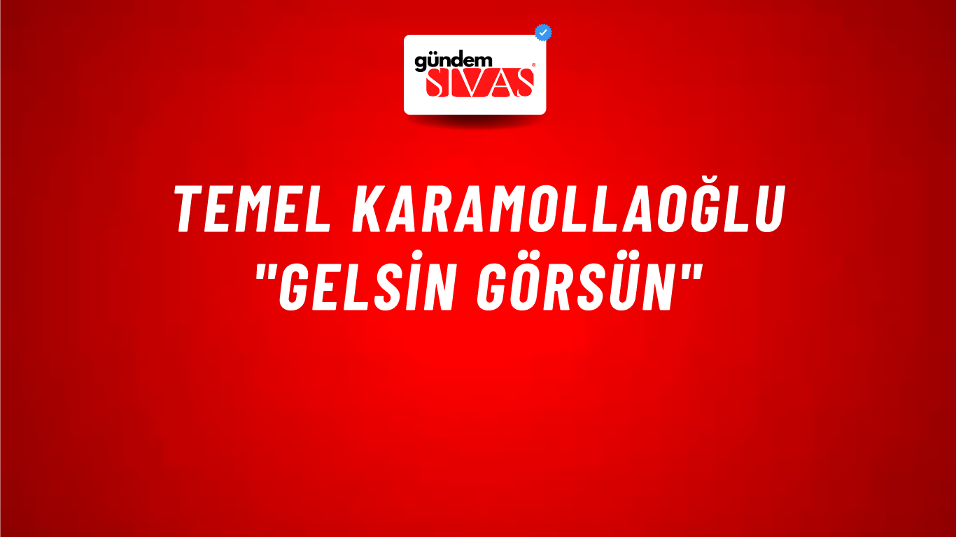 Temel Karamollaoğlu "Gelsin Görsün"