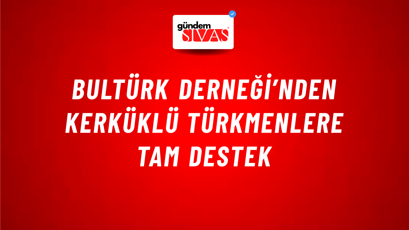 BULTÜRK Derneği’nden Kerküklü Türkmenlere tam destek