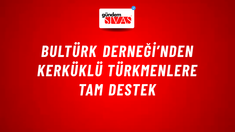 BULTÜRK Derneği’nden Kerküklü Türkmenlere tam destek
