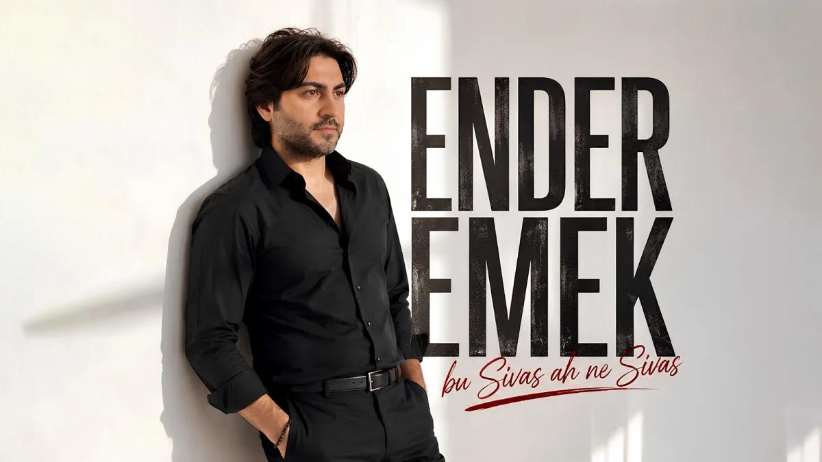 Ender Emek’ten Sivas’a Müzikal Selam: “Bu Sivas Ah Ne Sivas” Şarkısı Yayında