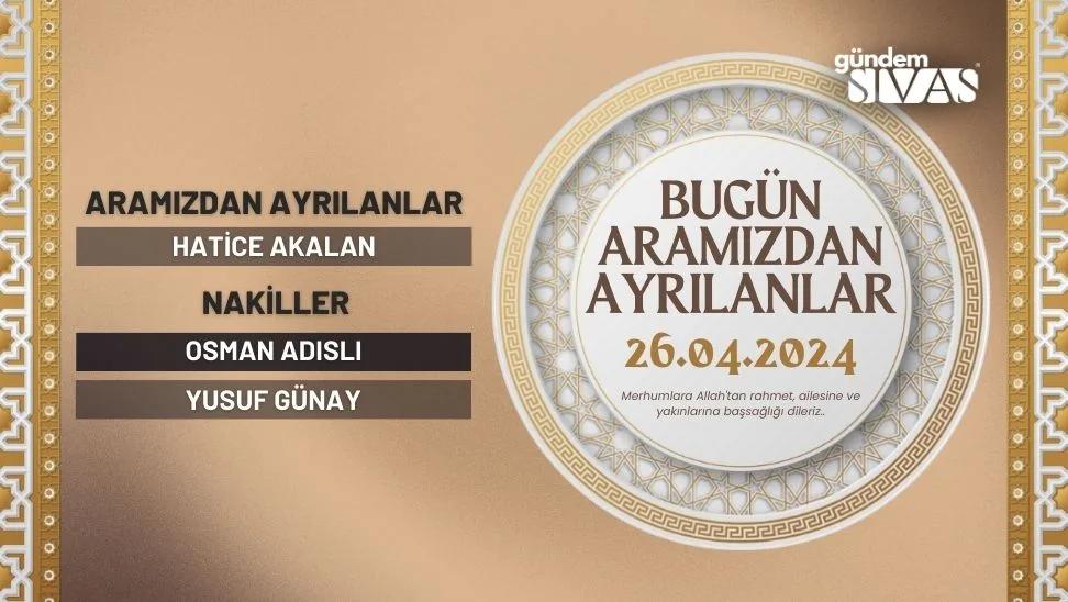 Sivas'ta Aramızdan Ayrılanlar - 26.04.2024