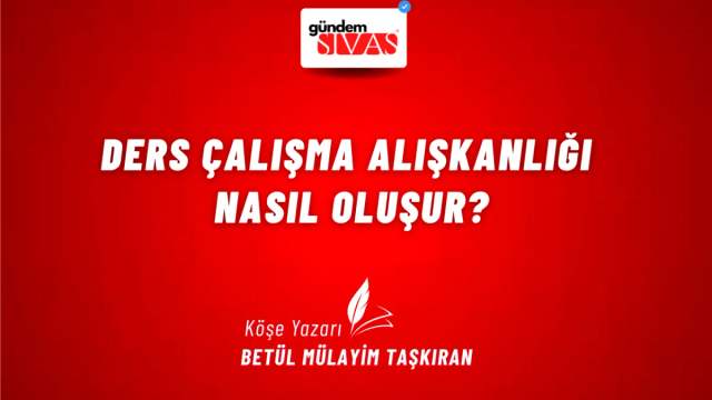 Ders Çalışma Alışkanlığı Nasıl Oluşur?