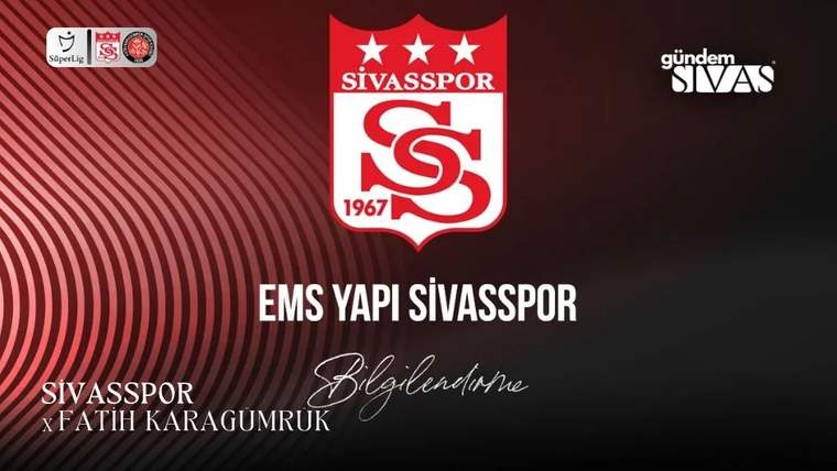 Kırmızı Sivasspor arması ve takım adının yer aldığı grafikte, alt bölümde Sivasspor ile Fatih Karagümrük yazıyor.