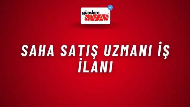 Saha Satış Uzmanı İş İlanı