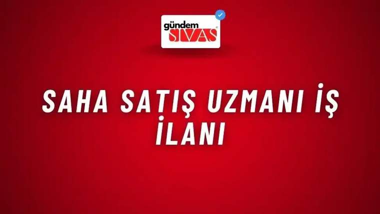 Saha Satış Uzmanı İş İlanı