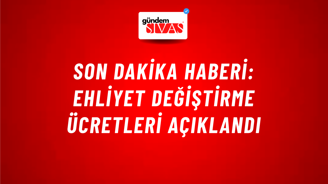 Son dakika haberi: Ehliyet değiştirme ücretleri açıklandı