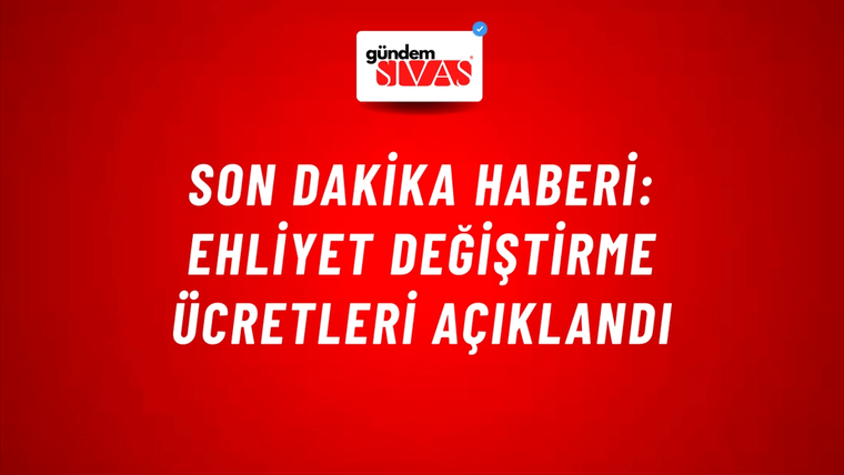 Son dakika haberi: Ehliyet değiştirme ücretleri açıklandı