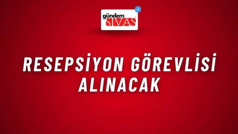 Kırmızı arka planda beyaz ve siyah harflerle "RESEPSİYON GÖREVLİSİ ALINACAK" yazısı yer alıyor.