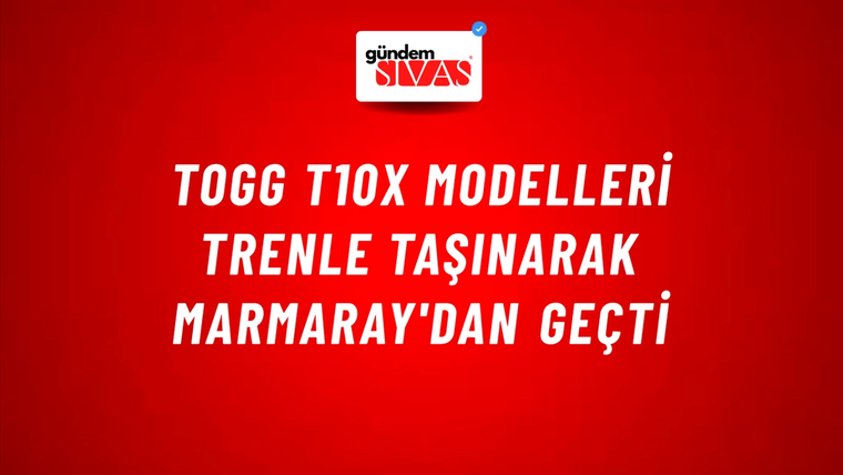 TOGG T10X Modelleri Trenle Taşınarak Marmaray'dan Geçti