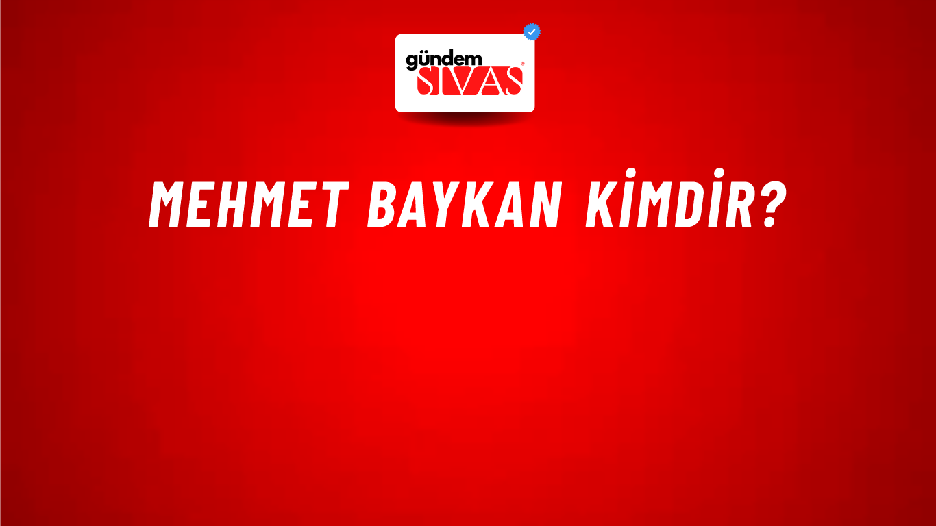 Mehmet Baykan kimdir?