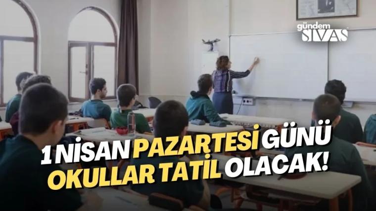 1 Nisan'da Okullar Tatil Olacak!