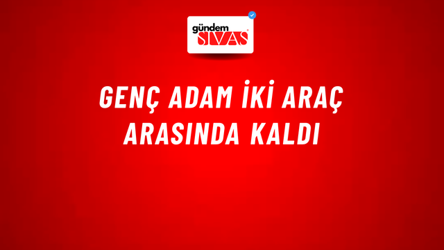 Genç Adam İki Araç Arasında Kaldı