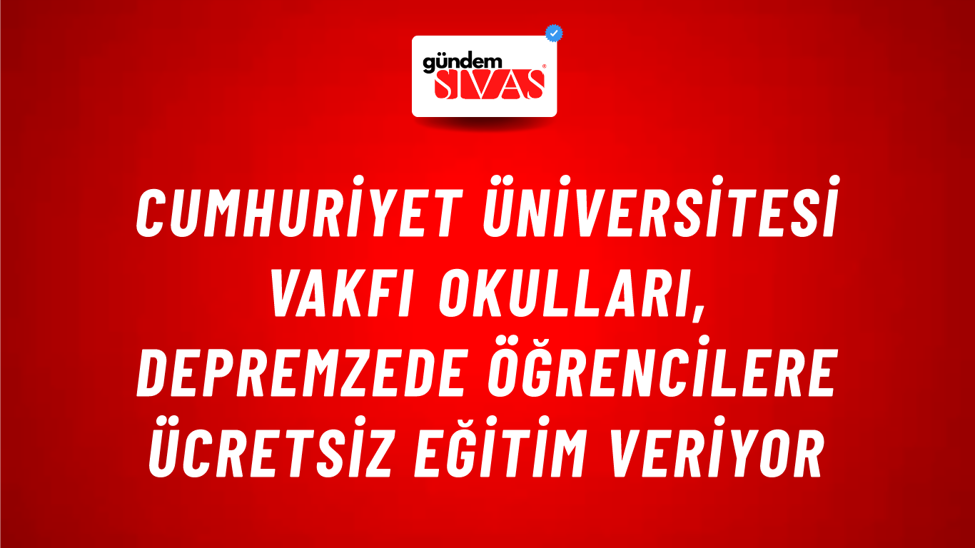 Cumhuriyet Üniversitesi Vakfı Okulları, Depremzede Öğrencilere Ücretsiz Eğitim Veriyor