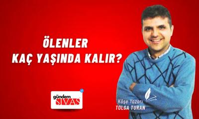 Ölenler Kaç Yaşında Kalır?