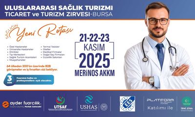 Bursa’da Uluslararası Sağlık Turizmi Zirvesi: Dünya Profesyonelleri 21-23 Kasım’da Buluşuyor