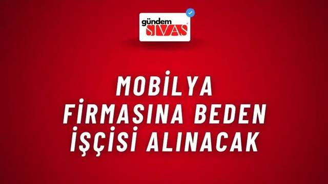 Mobilya Firmasına Beden İşçisi Alınacak