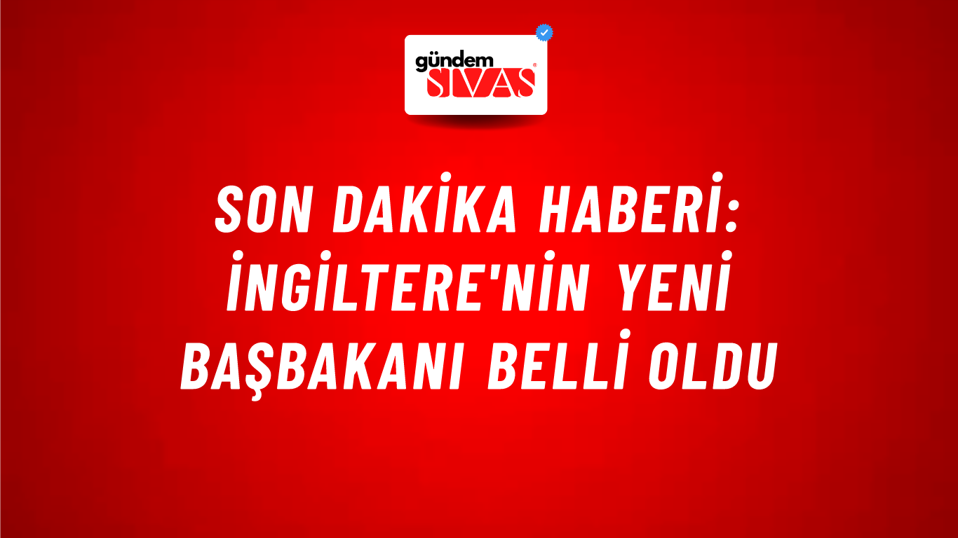 Son dakika haberi: İngiltere'nin yeni başbakanı belli oldu