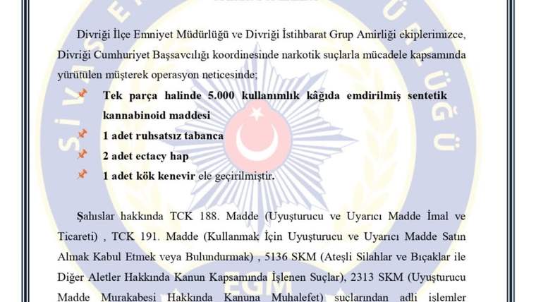 Üzerinde Divriği İlçe Emniyet Müdürlüğü operasyonlarına ilişkin metin ve ele geçirilen maddelerin listesi bulunan belge.