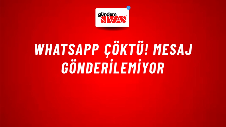 WhatsApp çöktü! Mesaj gönderilemiyor