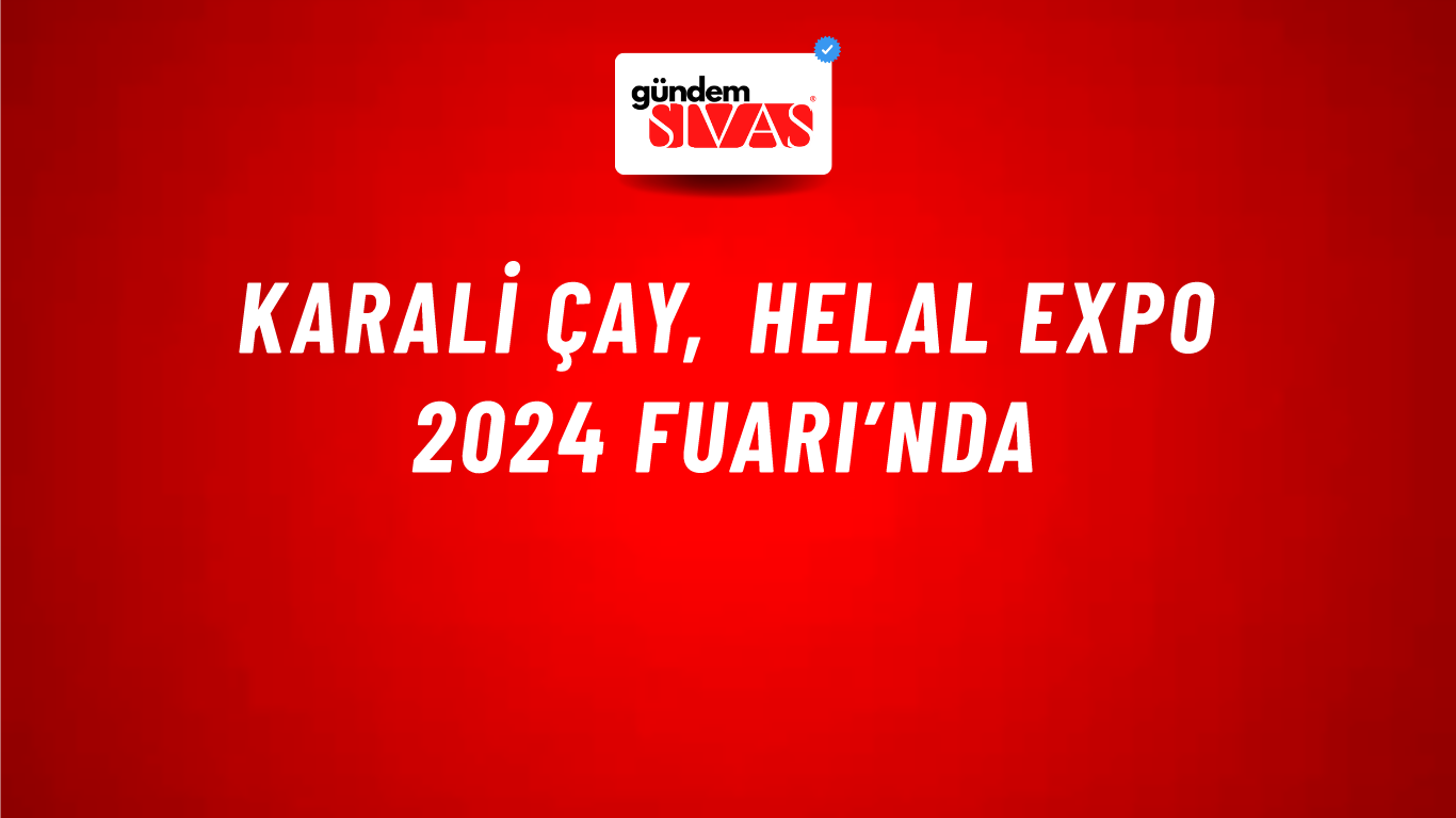 Karali Çay, Helal Expo 2024 Fuarı’nda