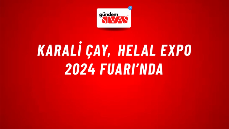 Karali Çay, Helal Expo 2024 Fuarı’nda