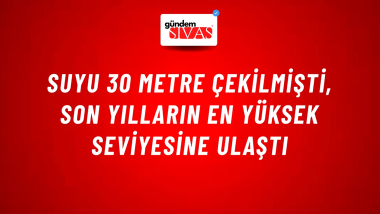 Suyu 30 Metre Çekilmişti, Son Yılların En Yüksek Seviyesine Ulaştı