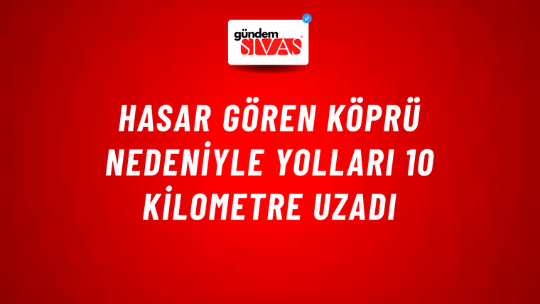 Hasar Gören Köprü Nedeniyle Yolları 10 Kilometre Uzadı