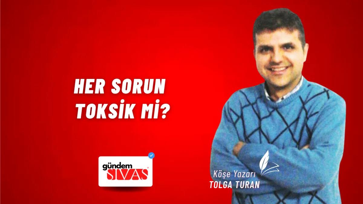 Her Sorun Toksik mi?