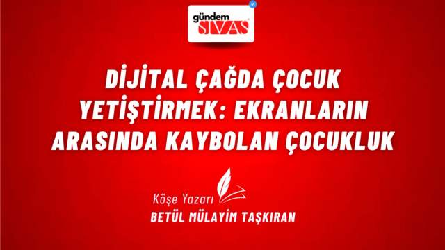 Dijital Çağda Çocuk Yetiştirmek: Ekranların Arasında Kaybolan Çocukluk
