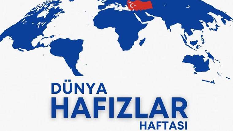 Dünya haritası üzerinde kırmızı Türk bayrağı ve “Dünya Hafızlar Haftası” yazısı yer alıyor.
