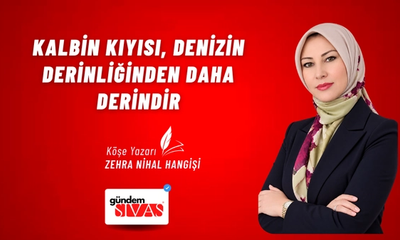 Kalbin Kıyısı, Denizin Derinliğinden Daha Derindir