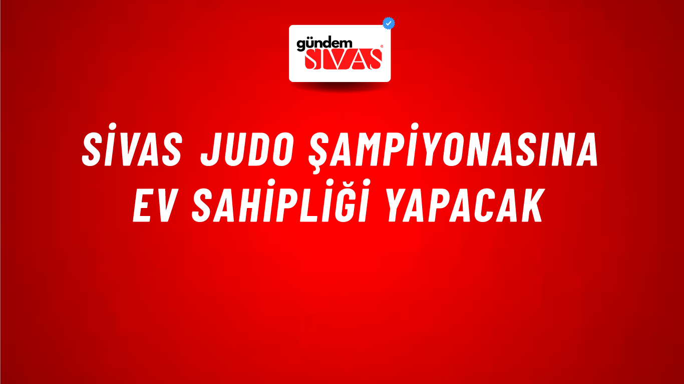 Sivas Judo Şampiyonasına Ev Sahipliği Yapacak