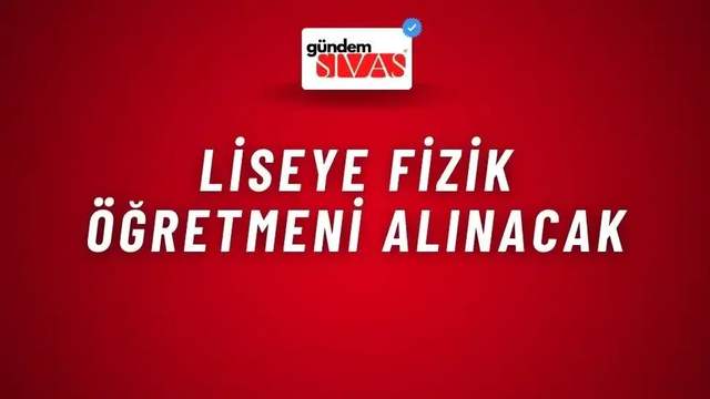 Liseye Fizik Öğretmeni Alınacak