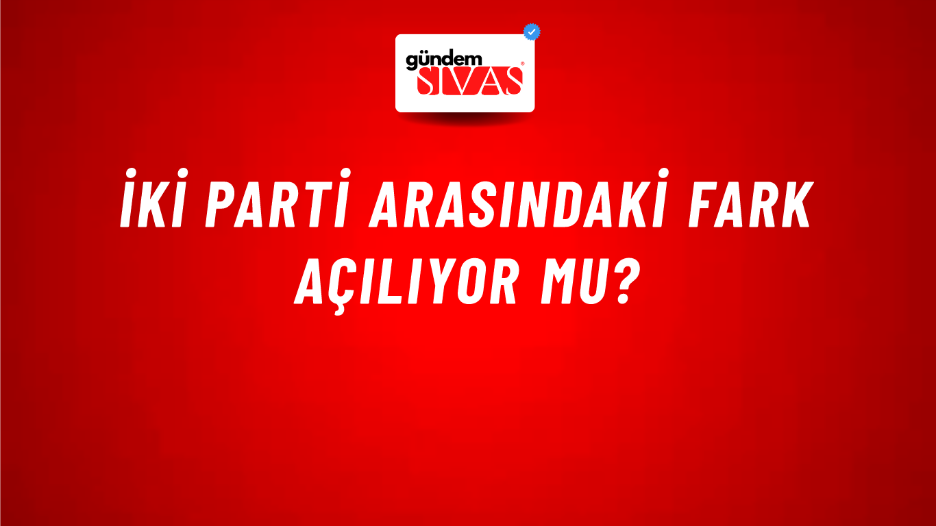 İki parti arasındaki fark açılıyor mu?