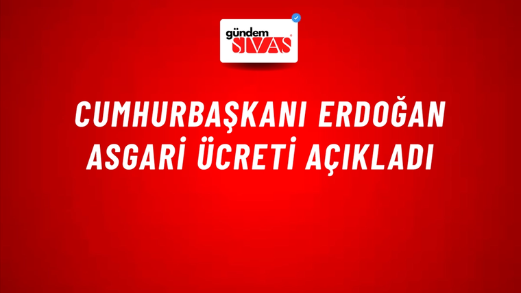Cumhurbaşkanı Erdoğan Asgari Ücreti Açıkladı