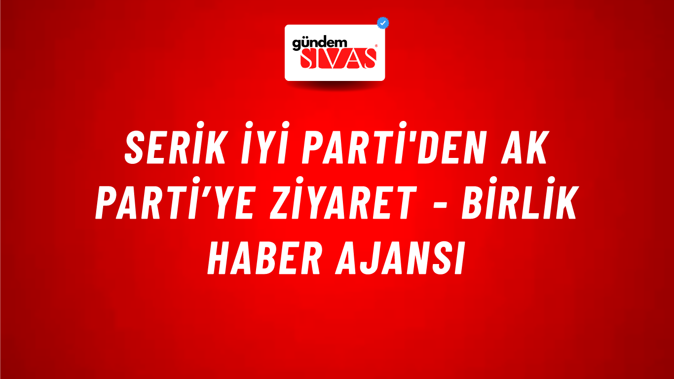 Serik İYİ Parti'den Ak Parti’ye ziyaret - Birlik Haber Ajansı
