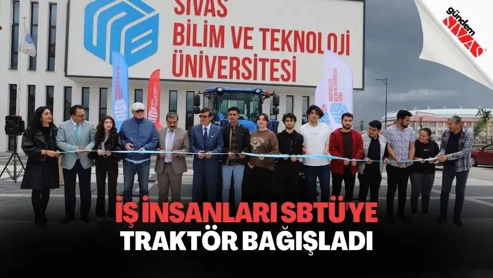 İş İnsanları SBTÜ'ye Traktör Bağışladı