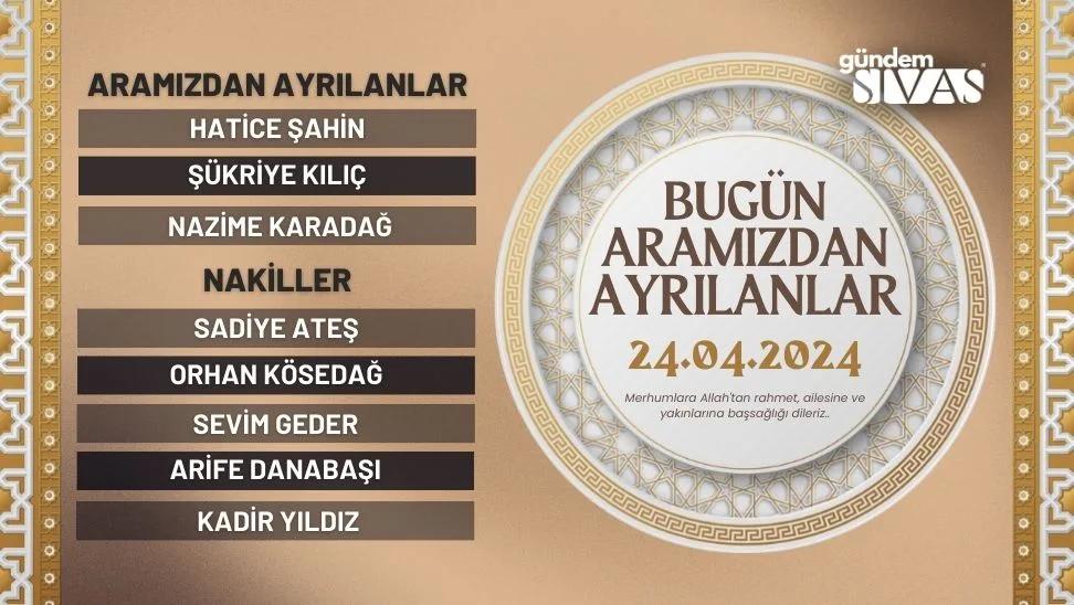 Sivas'ta Hayatını Kaybedenler - 24.04.2024