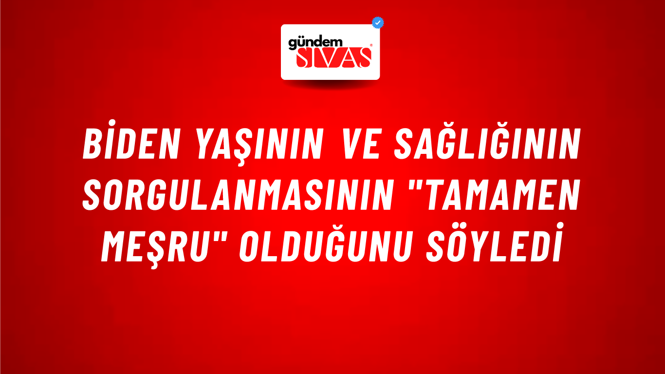 Biden yaşının ve sağlığının sorgulanmasının "tamamen meşru" olduğunu söyledi