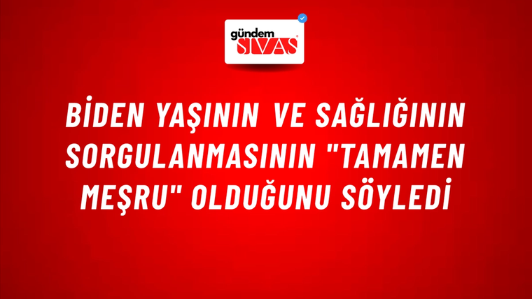 Biden yaşının ve sağlığının sorgulanmasının "tamamen meşru" olduğunu söyledi