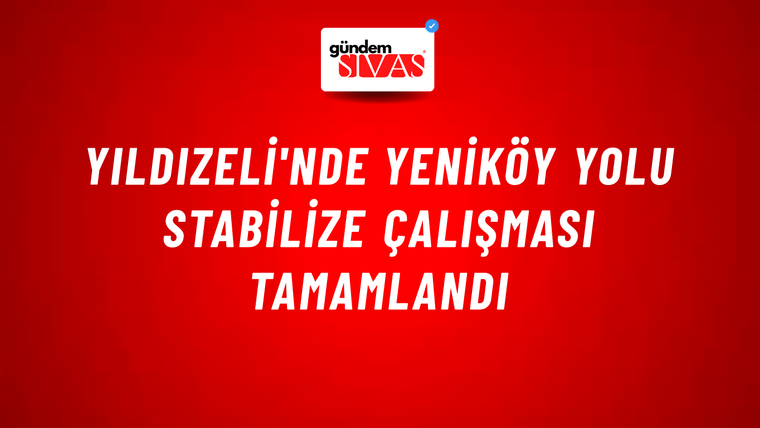 Yıldızeli'nde Yeniköy Yolu Stabilize Çalışması Tamamlandı