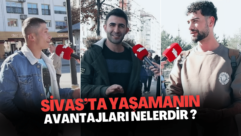 Sivas'ta Yaşamanın Avantajı Nedir?