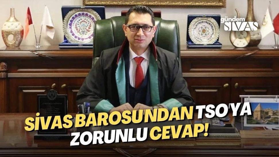 Sivas Barosu'ndan TSO'ya Cevap!