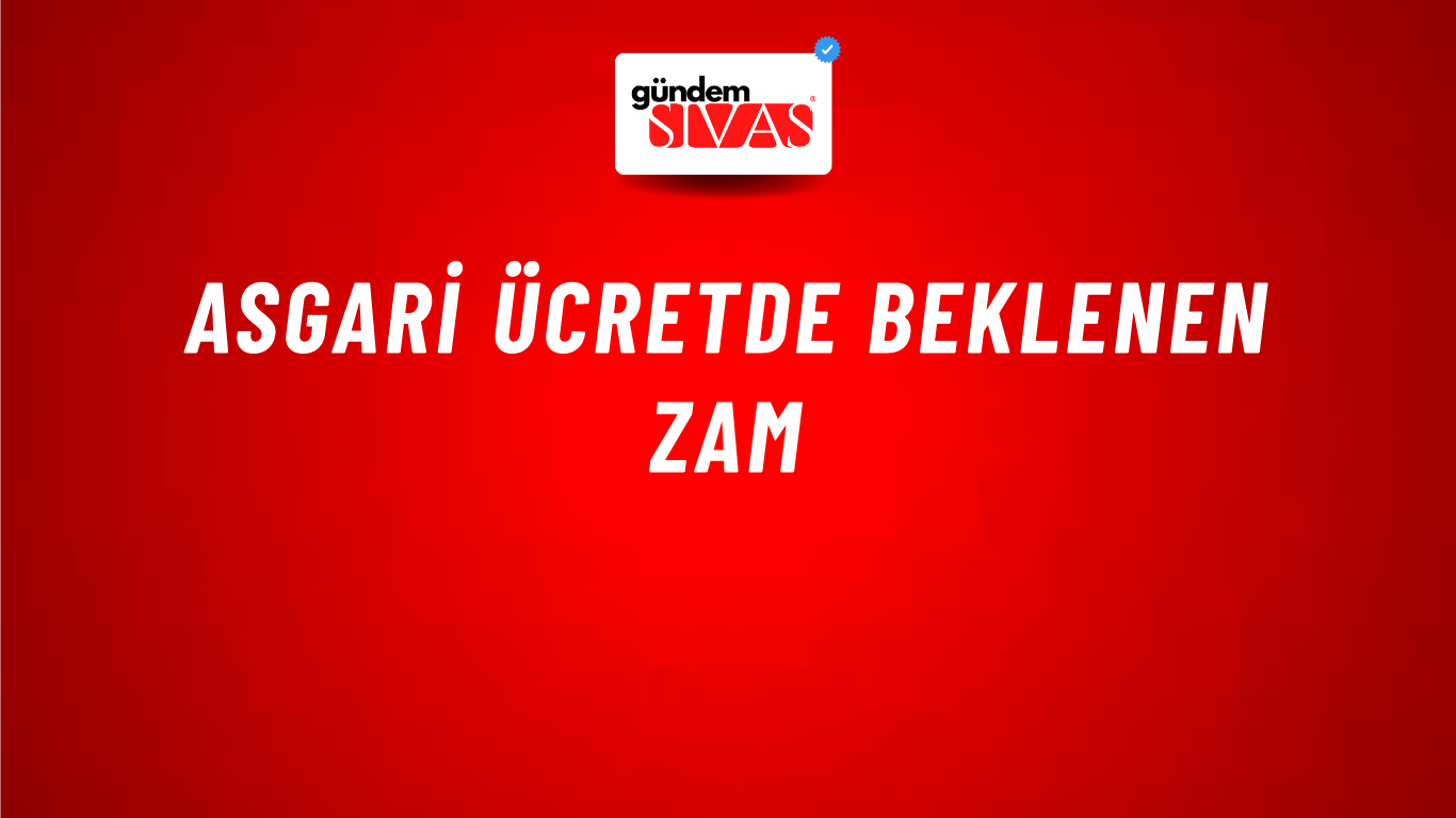 Asgari Ücretde Beklenen Zam