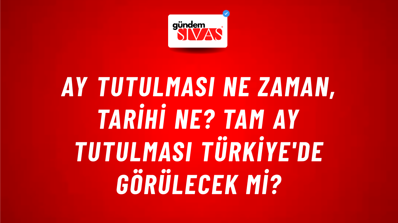 Ay tutulması ne zaman, tarihi ne? Tam Ay tutulması Türkiye'de görülecek mi?
