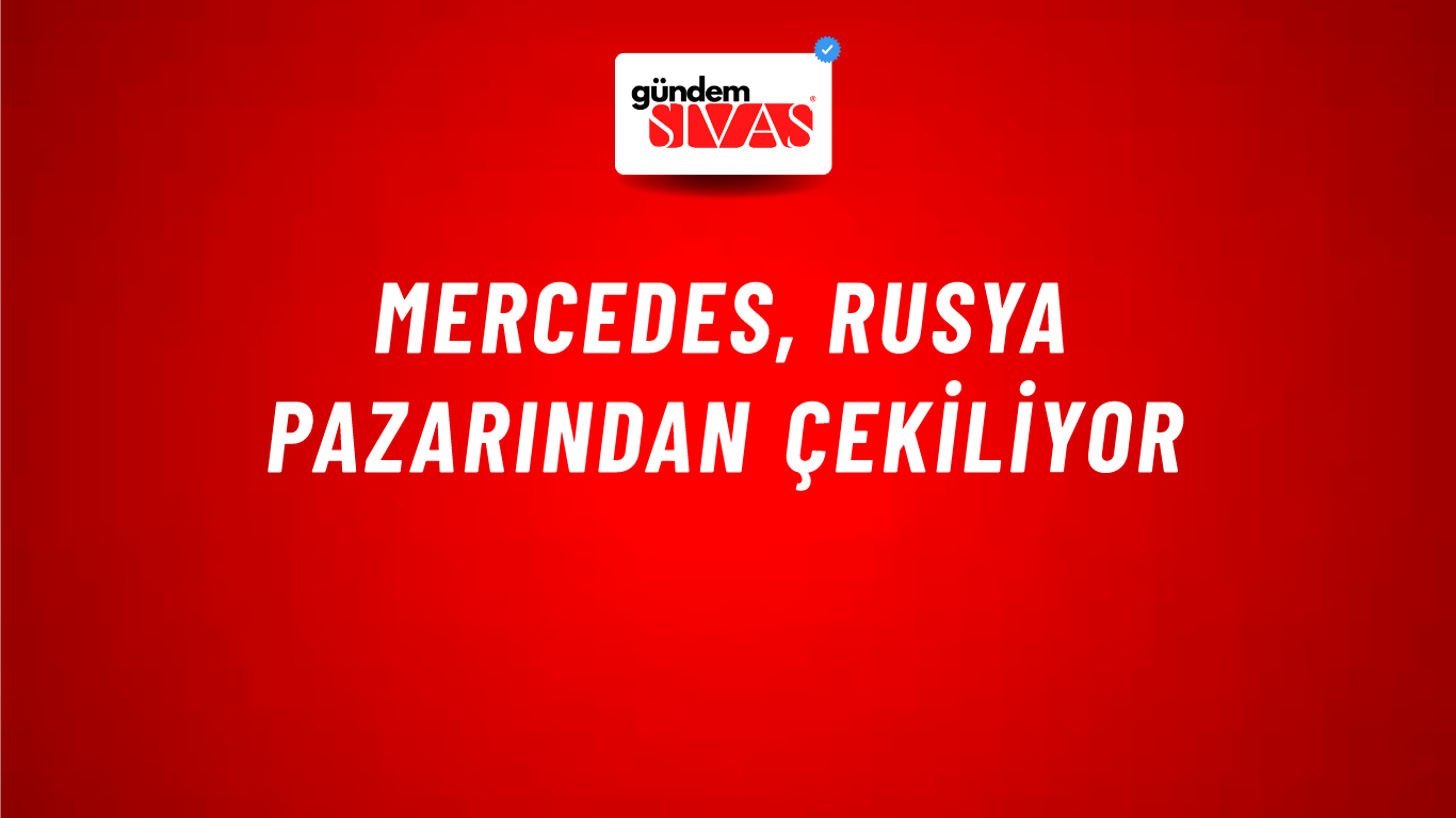 Mercedes, Rusya pazarından çekiliyor