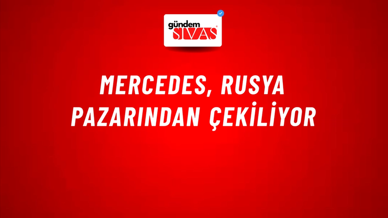Mercedes, Rusya pazarından çekiliyor